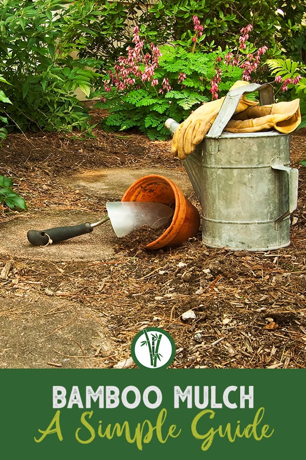 Garden setting with mulch and tools and the text: Bamboo Mulch - A Simple Guide