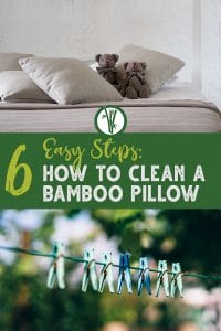 Pillows and stuffed animal on a bed and pegs on a line with the text: 6 Easy Steps: How to clean a bamboo pillow