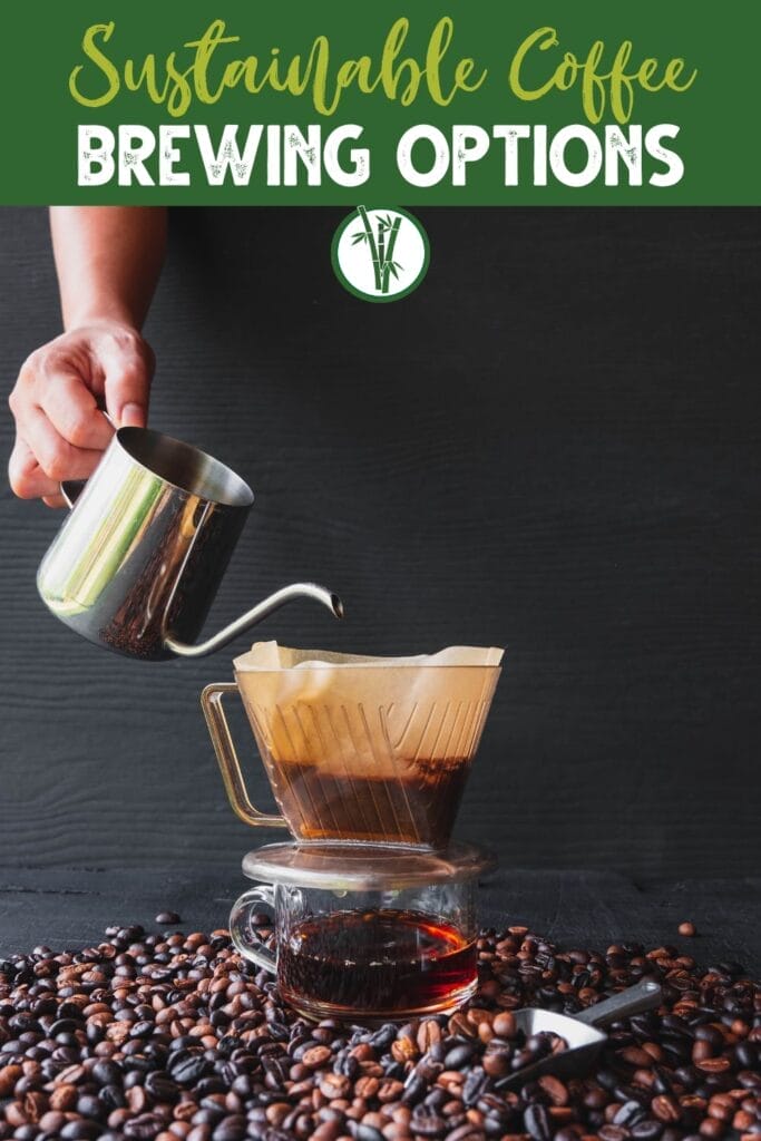 A hand pouring brewed coffee beans through a bamboo coffee filter with a text above: Sustainable Coffee Brewing Options