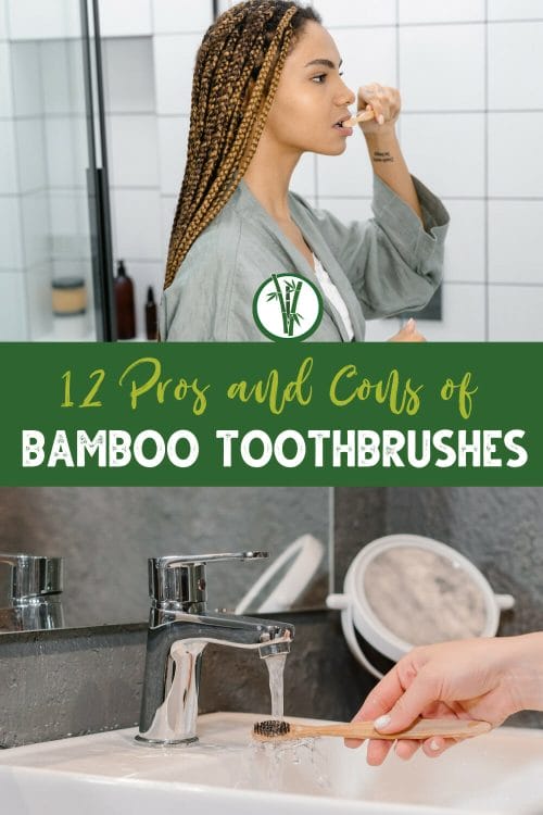 Top image is a woman in the bathroom brushing her teeth using a bamboo toothbrush and bottom image is a person washing a bamboo toothbrush in the bathroom sink with the text 12 Pros & Cons Of Bamboo Toothbrushes.