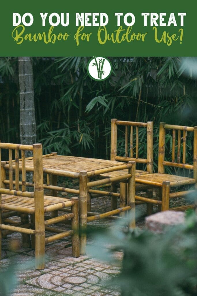 Outdoor furniture made of bamboo with the text: Do you need to treat bamboo for outdoor use?